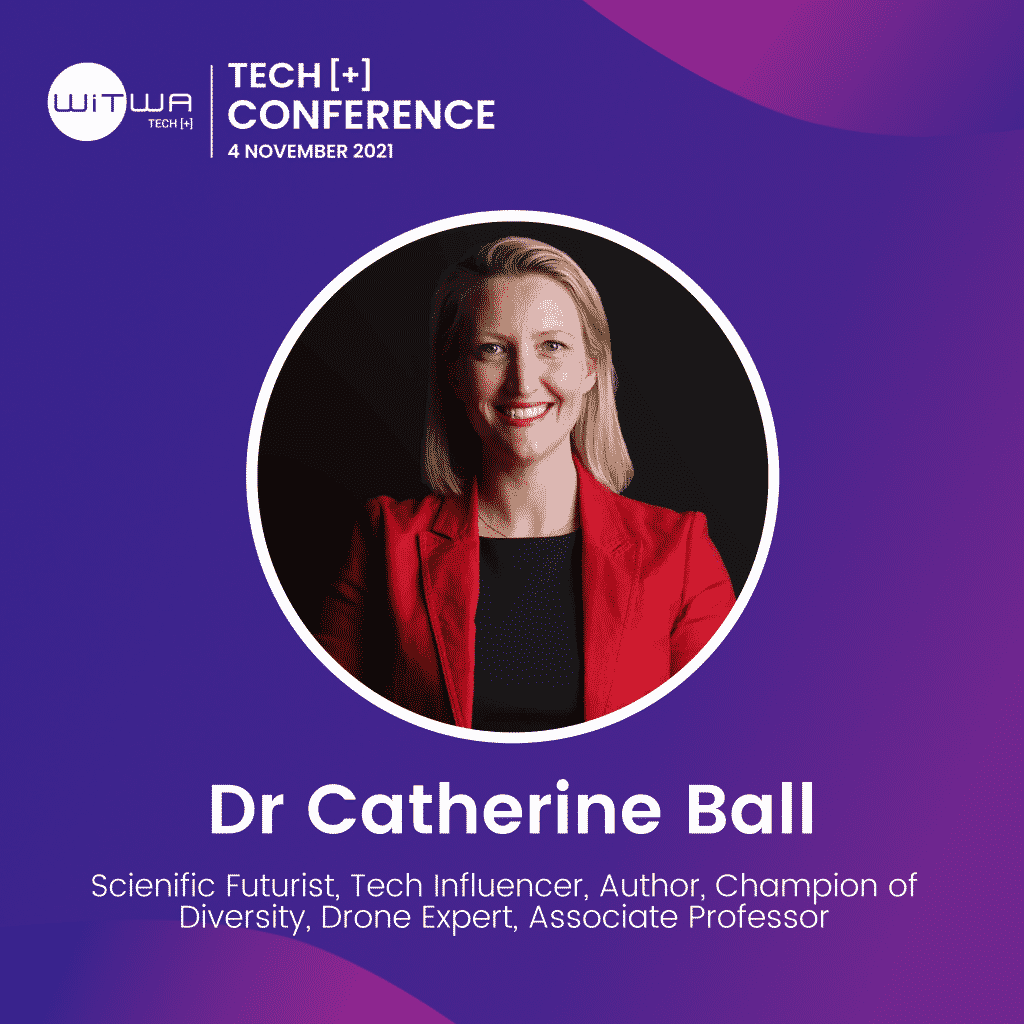 Dr Catherine Ball, Keynote Speaker at the WiTWA Tech [+] Conference