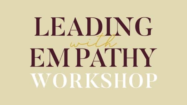 Leading with empathy